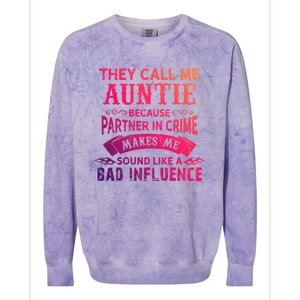 They Call Me Auntie Funny Partner In Crime Bad Influence Gift Colorblast Crewneck Sweatshirt