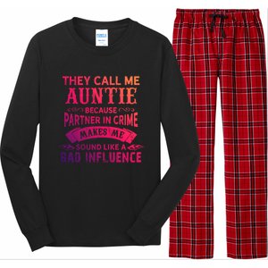 They Call Me Auntie Funny Partner In Crime Bad Influence Gift Long Sleeve Pajama Set