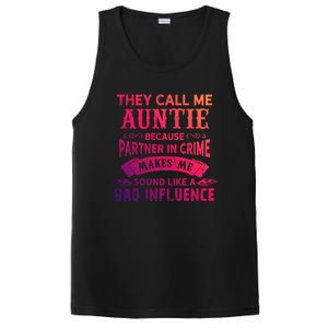 They Call Me Auntie Funny Partner In Crime Bad Influence Gift PosiCharge Competitor Tank