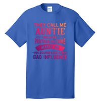 They Call Me Auntie Funny Partner In Crime Bad Influence Gift Tall T-Shirt