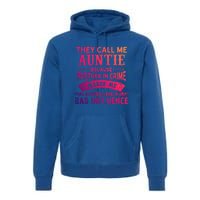 They Call Me Auntie Funny Partner In Crime Bad Influence Gift Premium Hoodie