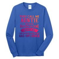 They Call Me Auntie Funny Partner In Crime Bad Influence Gift Tall Long Sleeve T-Shirt