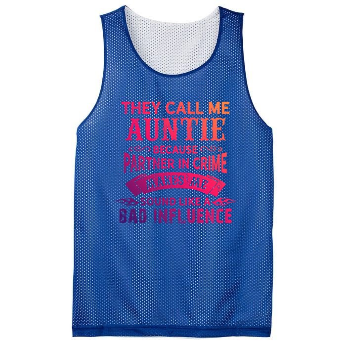 They Call Me Auntie Funny Partner In Crime Bad Influence Gift Mesh Reversible Basketball Jersey Tank