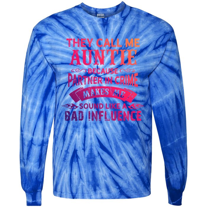 They Call Me Auntie Funny Partner In Crime Bad Influence Gift Tie-Dye Long Sleeve Shirt