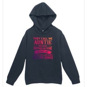 They Call Me Auntie Funny Partner In Crime Bad Influence Gift Urban Pullover Hoodie