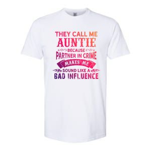 They Call Me Auntie Funny Partner In Crime Bad Influence Gift Softstyle CVC T-Shirt