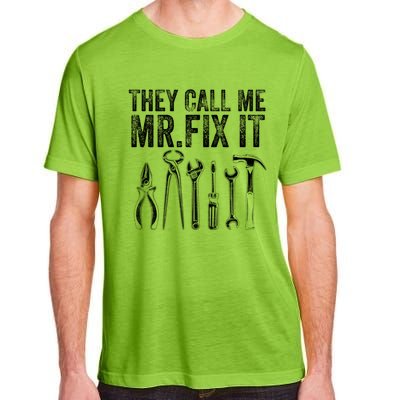 They Call Me Mr Fix It Funny Handy Dad Repair Great Gift Adult ChromaSoft Performance T-Shirt