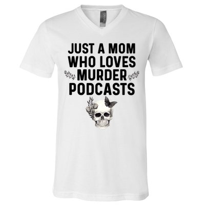 True Crime Mom Murder Podcast Serial Killer Stuff Funny Gift V-Neck T-Shirt
