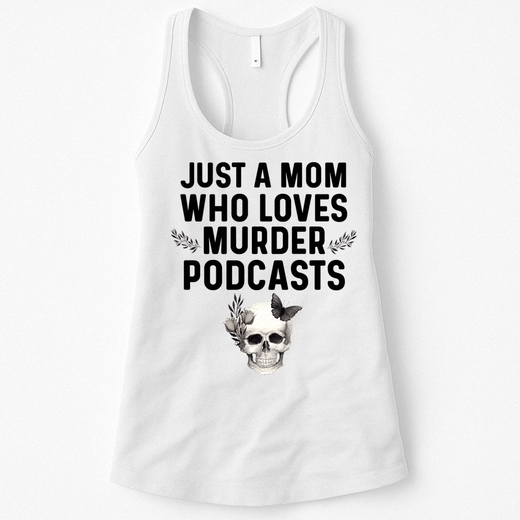 True Crime Mom Murder Podcast Serial Killer Stuff Funny Gift Womens Tank Top