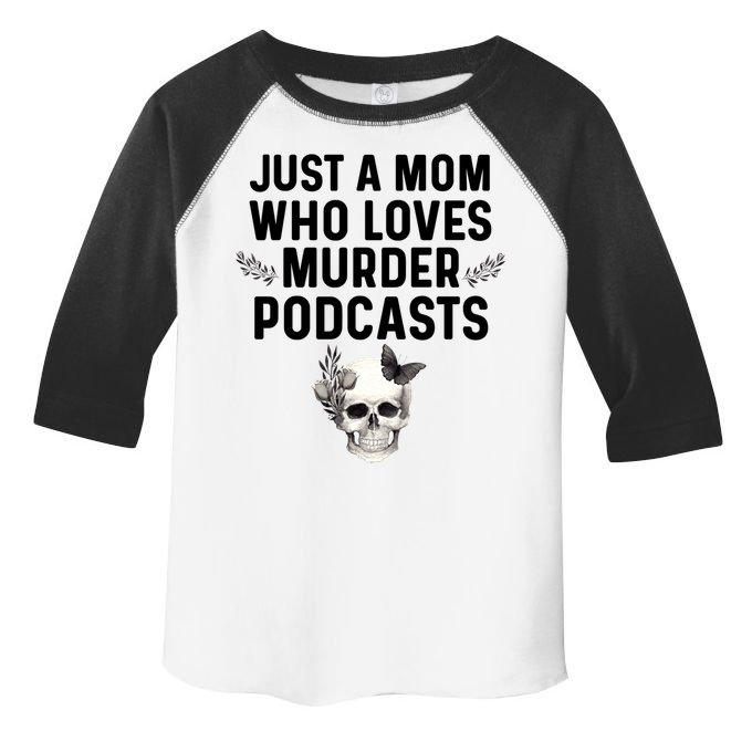 True Crime Mom Murder Podcast Serial Killer Stuff Funny Gift Toddler Fine Jersey T-Shirt