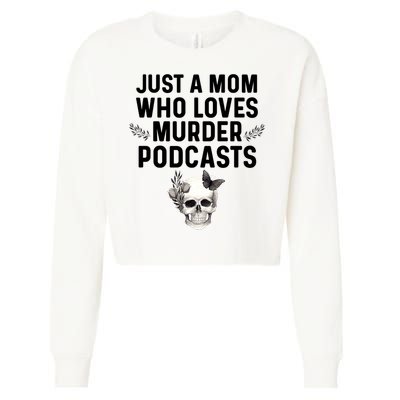 True Crime Mom Murder Podcast Serial Killer Stuff Funny Gift Cropped Pullover Crew