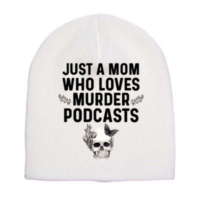 True Crime Mom Murder Podcast Serial Killer Stuff Funny Gift Short Acrylic Beanie