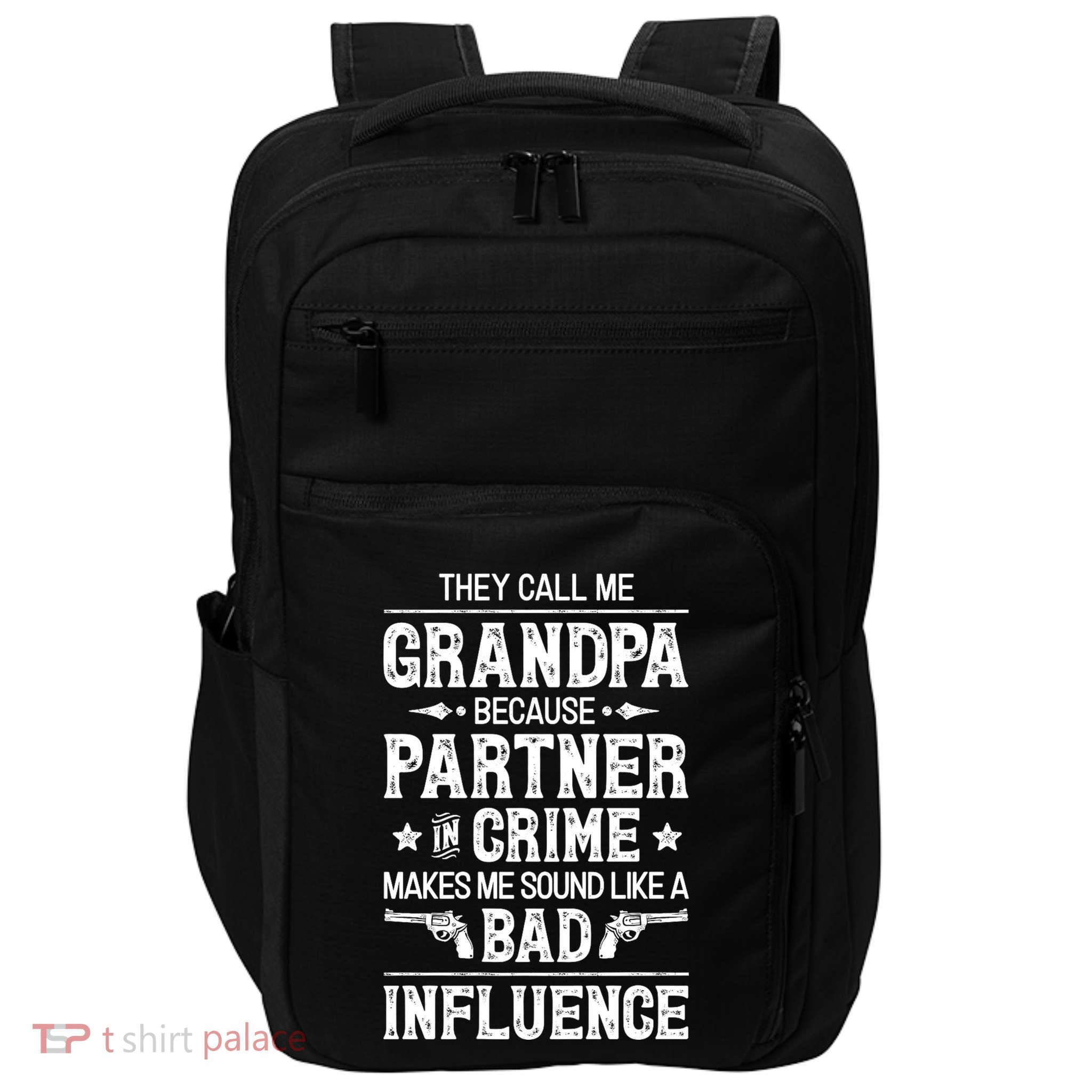 They Call Me Grandpa Partner In Crime Impact Tech Backpack