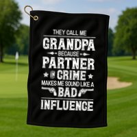 They Call Me Grandpa Partner In Crime Golf Towel