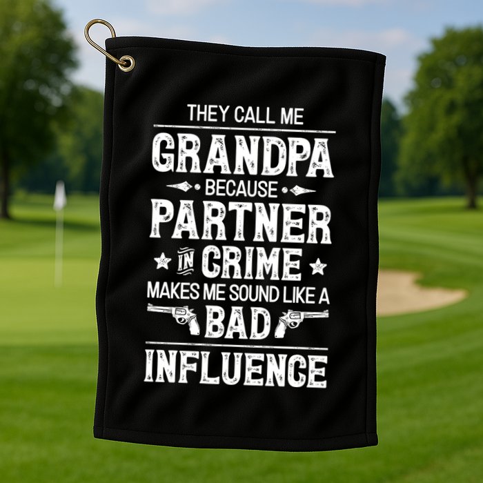 They Call Me Grandpa Partner In Crime Golf Towel