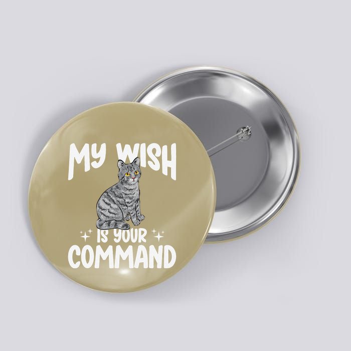 Tabby Cat My Wish Is Your Command Gray Tabby Cat Button