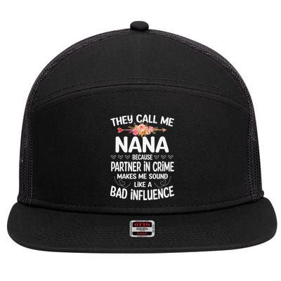They Call Me Nana Because Partner In Crime Mothers Day Gift 7 Panel Mesh Trucker Snapback Hat