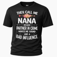 They Call Me Nana Because Partner In Crime Mothers Day Gift Cooling Performance Crew T-Shirt