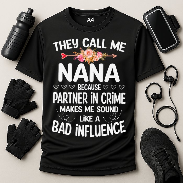 They Call Me Nana Because Partner In Crime Mothers Day Gift Cooling Performance Crew T-Shirt
