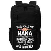 They Call Me Nana Because Partner In Crime Mothers Day Gift Impact Tech Backpack