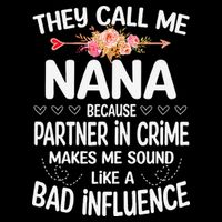 They Call Me Nana Because Partner In Crime Mothers Day Gift Impact Tech Backpack