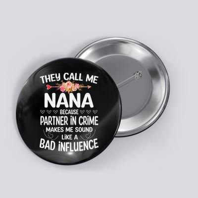 They Call Me Nana Because Partner In Crime Mothers Day Gift Button