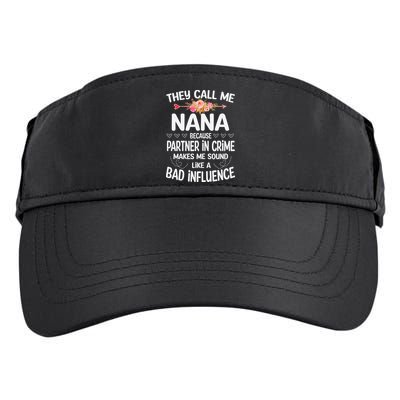 They Call Me Nana Because Partner In Crime Mothers Day Gift Adult Drive Performance Visor