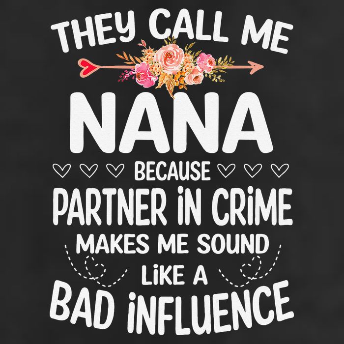 They Call Me Nana Because Partner In Crime Mothers Day Gift Adult Drive Performance Visor