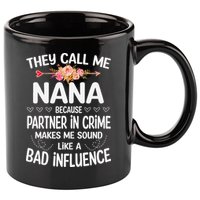 They Call Me Nana Because Partner In Crime Mothers Day Gift 11oz C Handle Ceramic Mug