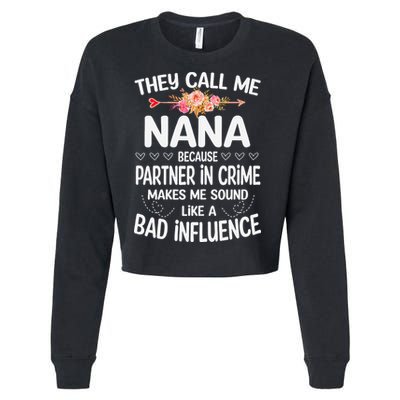 They Call Me Nana Because Partner In Crime Mothers Day Gift Cropped Pullover Crew
