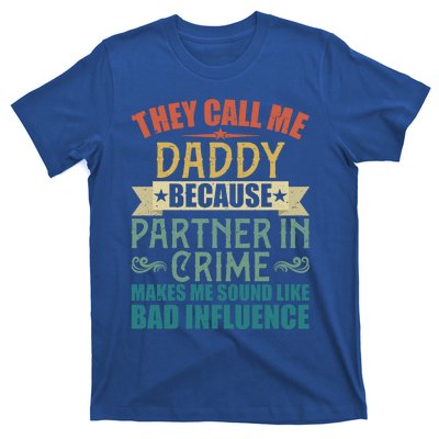 They Call Me Daddy Because Partner In Crime Gift Gift T-Shirt