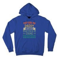 They Call Me Daddy Because Partner In Crime Gift Gift Tall Hoodie