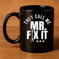 They Call Me Mr Fix It Handy Overhaul Repair Fixing Cute Gift 11oz C Handle Ceramic Mug