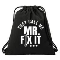 They Call Me Mr Fix It Handy Overhaul Repair Fixing Cute Gift Drawstring Bag