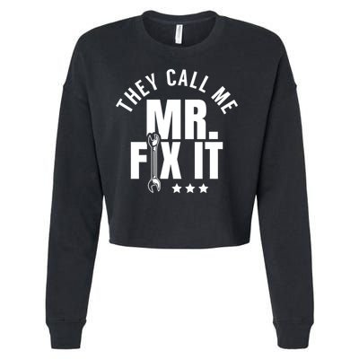 They Call Me Mr Fix It Handy Overhaul Repair Fixing Cute Gift Cropped Pullover Crew
