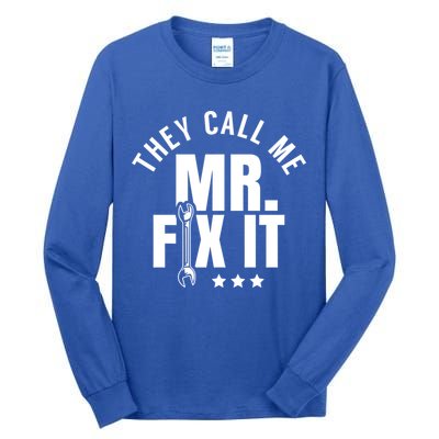 They Call Me Mr Fix It Handy Overhaul Repair Fixing Cute Gift Tall Long Sleeve T-Shirt
