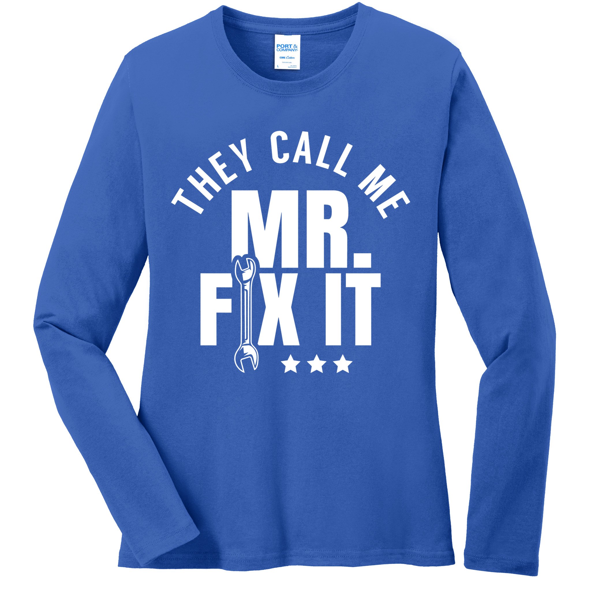They Call Me Mr Fix It Handy Overhaul Repair Fixing Cute Gift Ladies Long Sleeve Shirt