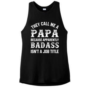 They Call Me A Papa Because Badass Funny Gift For Dad Cool Gift Ladies PosiCharge Tri-Blend Wicking Tank