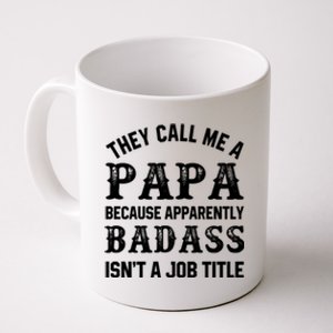 They Call Me A Papa Because Badass Funny Gift For Dad Cool Gift Coffee Mug