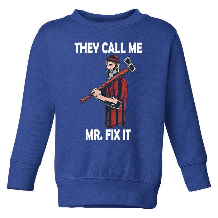 They Call Me Mr Fix It Funny Gift Toddler Sweatshirt