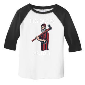 They Call Me Mr Fix It Funny Gift Toddler Fine Jersey T-Shirt