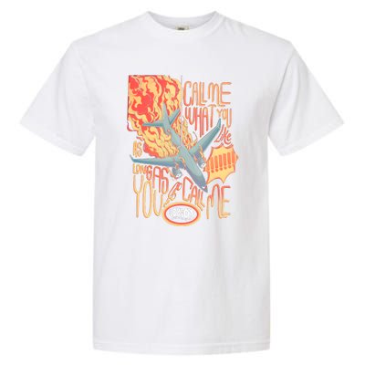 Tour Call Me Call Me If You Like As Long As You Call Me Garment-Dyed Heavyweight T-Shirt