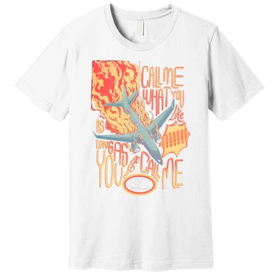 Tour Call Me Call Me If You Like As Long As You Call Me Premium T-Shirt