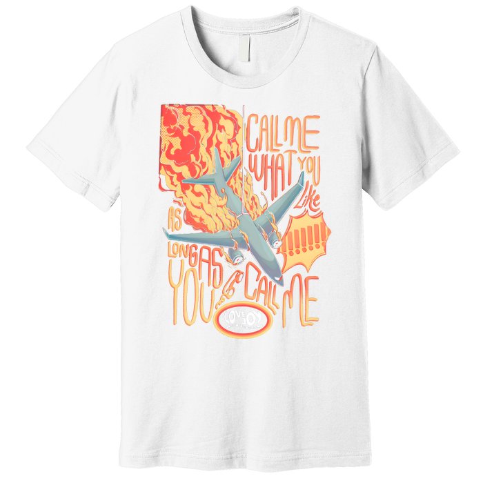 Tour Call Me Call Me If You Like As Long As You Call Me Premium T-Shirt