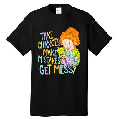 Take Chances Make Mistakes Get Messy Beauty Teacher Tall T-Shirt