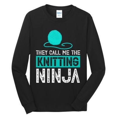 They Call Me the Knitting Ninja Funny Mom Grandma  Tall Long Sleeve T-Shirt