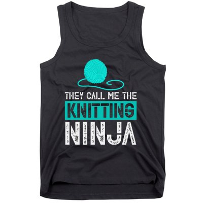 They Call Me the Knitting Ninja Funny Mom Grandma  Tank Top