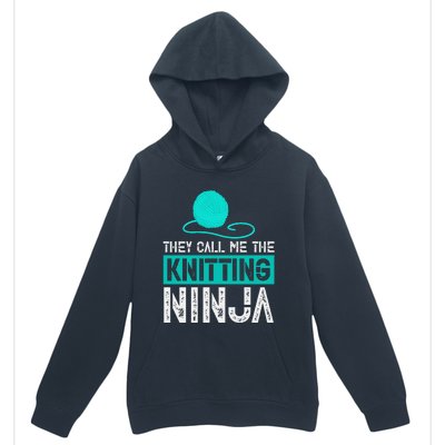 They Call Me the Knitting Ninja Funny Mom Grandma  Urban Pullover Hoodie