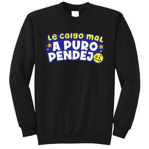 Te Caigo Mal!!! Sweatshirt