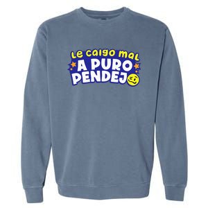 Te Caigo Mal!!! Garment-Dyed Sweatshirt